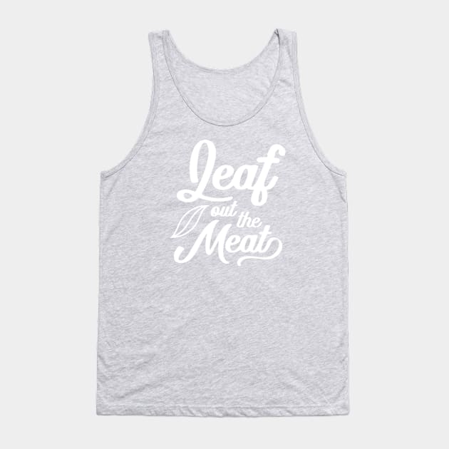 Leaf Out The Meat Tank Top by deadright